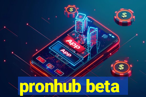 pronhub beta